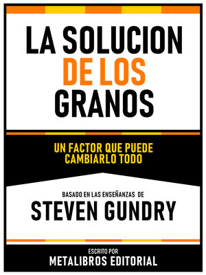 cover image of La Solucion De Los Granos--Basado En Las Enseñanzas De Steven Gundry